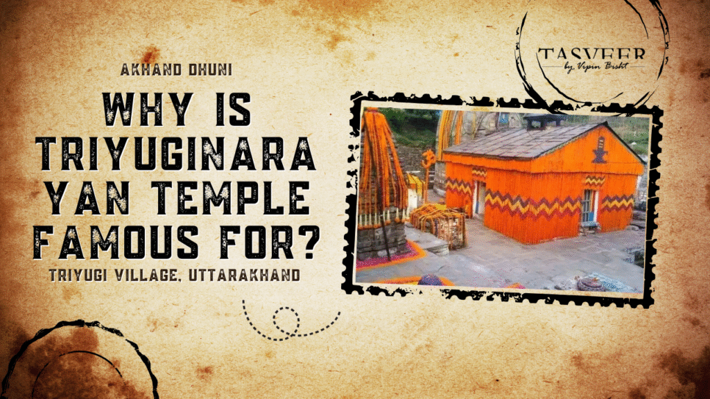 Why is Triyuginarayan Temple Famous for