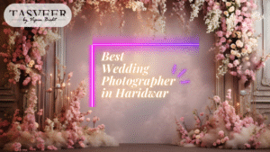 Best Wedding Photographer in Haridwar